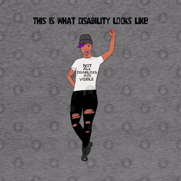 This Is What Disability Looks Like Invisible Illness by Dissent Clothing